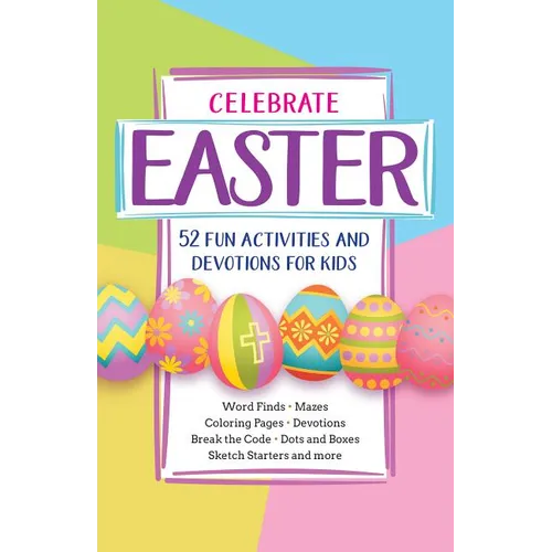 Celebrate Easter: 52 Fun Activities and Devotions for Kids - Paperback