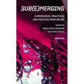 Sub(e)Merging: Experiences, Practices and Politics from Below - Paperback