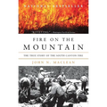 Fire on the Mountain: The True Story of the South Canyon Fire - Paperback