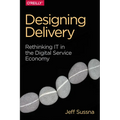 Designing Delivery: Rethinking It in the Digital Service Economy - Paperback