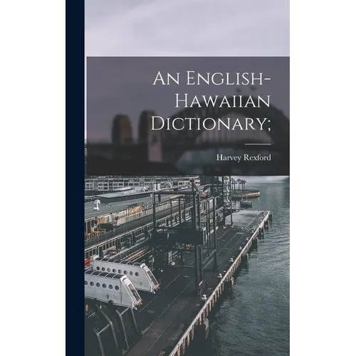 An English-Hawaiian Dictionary; - Hardcover