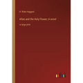 Allan and the Holy Flower; A novel: in large print - Paperback
