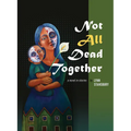 Not All Dead Together - Paperback