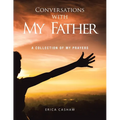 Conversations with My Father: A Collection of My Prayers - Paperback