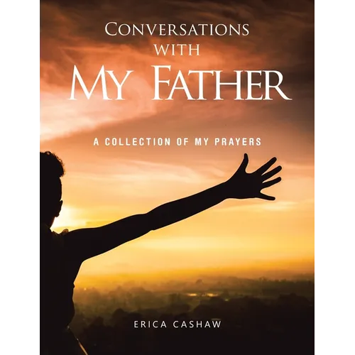 Conversations with My Father: A Collection of My Prayers - Paperback