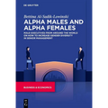 Alpha Males and Alpha Females: Male Executives from Around the World on How to Increase Gender Diversity in Senior Management - Paperback