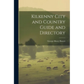 Kilkenny City and Country Guide and Directory - Paperback