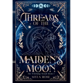 Threads of the Maiden's Moon - Hardcover