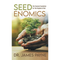 Seedenomics: The Financial Foundation For The Kingdom of God - Hardcover