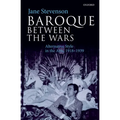 Baroque Between the Wars: Alternative Style in the Arts, 1918-1939 - Paperback