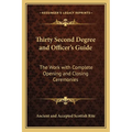 Thirty Second Degree and Officer's Guide: The Work with Complete Opening and Closing Ceremonies - Paperback