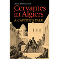 Cervantes in Algiers: A Captive's Tale - Paperback