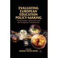 Evaluating European Education Policy-Making: Privatization, Networks and the European Commission - Paperback