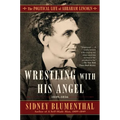 Wrestling with His Angel: The Political Life of Abraham Lincoln Vol. II, 1849-1856 - Paperback