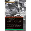 Negro with a Hat: The Rise and Fall of Marcus Garvey - Paperback