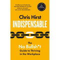 Indispensable: The No Bullsh*t Guide to Career Success - Hardcover