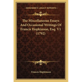 The Miscellaneous Essays And Occasional Writings Of Francis Hopkinson, Esq. V1 (1792) - Paperback