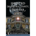 Haunted Dearborn County, Indiana - Paperback