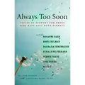 Always Too Soon: Voices of Support for Those Who Have Lost Both Parents - Paperback