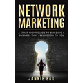 Network Marketing: A Start-Right Guide to Building a Business That Feels Good to You - Paperback