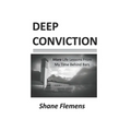 Deep Conviction: More Life Lessons From My Time Behind Bars - Paperback