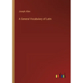 A General Vocabulary of Latin - Paperback