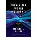 Energy for Future Presidents: The Science Behind the Headlines - Paperback