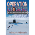 Operation Ice Breaker: A Mac McDowell Mission - Paperback