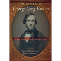 The Letters of George Long Brown: A Yankee Merchant on Florida's Antebellum Frontier - Paperback