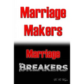 Marriage Makers/Marriage Breakers - Paperback