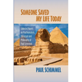 Someone Saved My Life Today: Collected Papers on Psychoanalysis, Literature and Philosophy of Paul Schimmel - Paperback