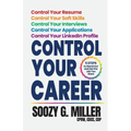 Control Your Career: 5 Steps to Stand Out and Get the Job You Want - Paperback