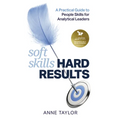 Soft Skills Hard Results: A Practical Guide to People Skills for Analytical Leaders - Paperback