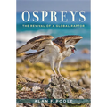 Ospreys: The Revival of a Global Raptor - Hardcover
