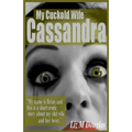 My Cuckold Wife Cassandra: Submissive Erotica and Romance - Paperback
