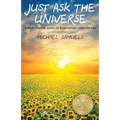Just Ask the Universe: A No-Nonsense Guide to Manifesting your Dreams - Paperback