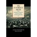 The F Street Mess: How Southern Senators Rewrote the Kansas-Nebraska Act - Paperback