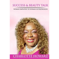 Success and Beauty Talk: Woman Employee to Woman Entrepreneur - Paperback