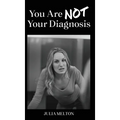 You Are Not Your Diagnosis - Hardcover