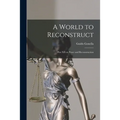 A World to Reconstruct; Pius XII on Peace and Reconstruction - Paperback
