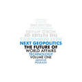 Next Geopolitics: The Future of World Affairs (Technology) Volume One - Paperback