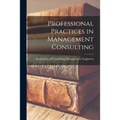 Professional Practices in Management Consulting - Paperback