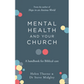 Mental Health and Your Church: A Handbook for Biblical Care - Paperback