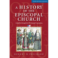A History of the Episcopal Church - Third Revised Edition: Complete Through the 78th General Convention - Paperback