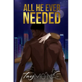 All He Ever Needed - Paperback