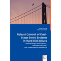 Robust Control of Dual-Stage Servo Systems in Hard Disk Drives - Paperback