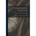 Hydrographic Surveying: Elementary: For Beginners, Seamen, and Others - Paperback