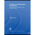 A History of Heterodox Economics: Challenging the mainstream in the twentieth century - Paperback