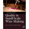 A Complete Guide to Quality in Small-Scale Wine Making - Hardcover