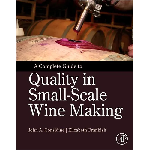 A Complete Guide to Quality in Small-Scale Wine Making - Hardcover